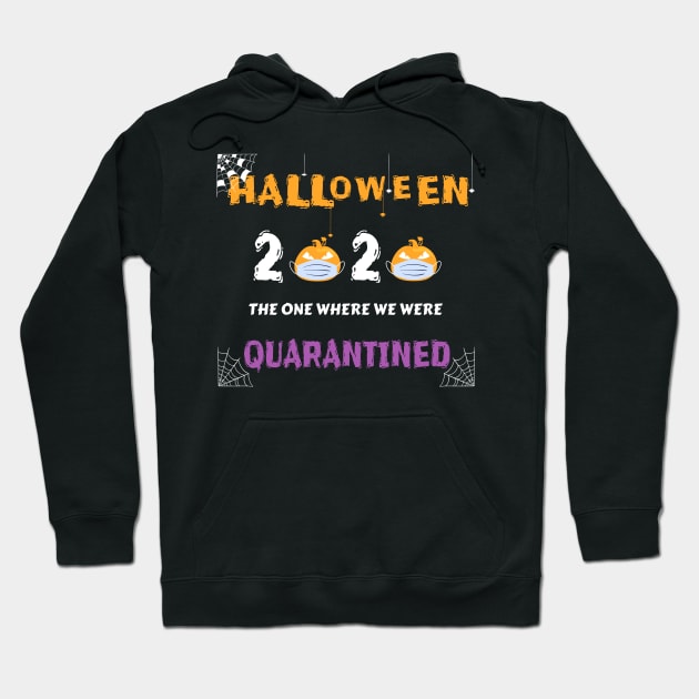 Halloween 2020 The One Where We Were Quarantined Hoodie by WassilArt